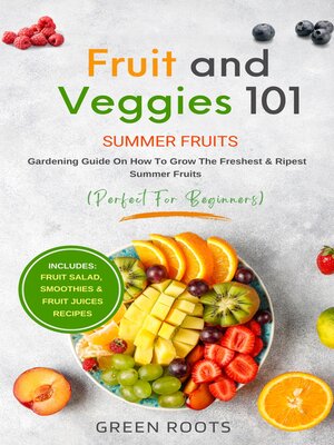 cover image of Fruit and Veggies 101--Summer Fruits